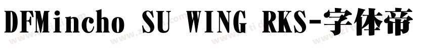 DFMincho SU WING RKS字体转换